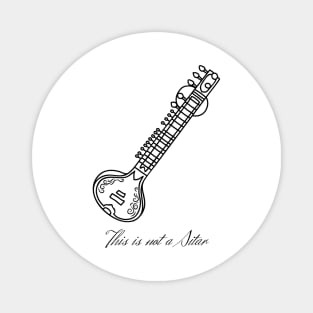 This is not a Sitar (black design) Magnet